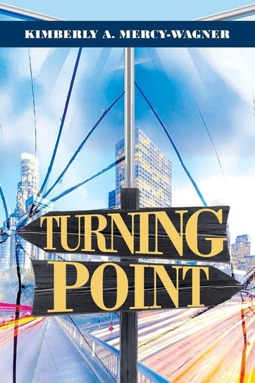 Turning Point A. Mercy-Wagner Kimberly