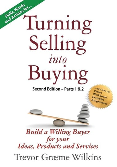Turning Selling into Buying Parts 1 & 2 Second Edition Wilkins Trevor Græme