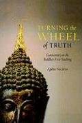 Turning the Wheel of Truth: Commentary on the Buddha's First Teaching Sucitto Ajahn