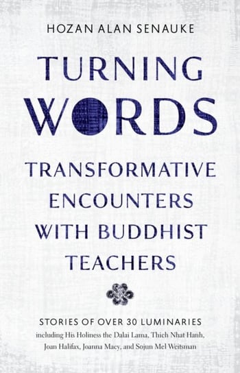 Turning Words: Transformative Encounters with Buddhist Teachers Shambhala Publications Inc