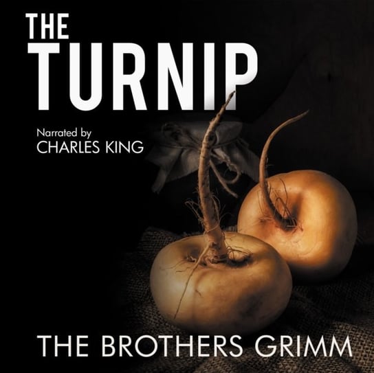 Turnip. The Original Story Bracia Grimm