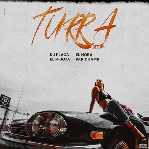 Turra R Jota, EL NOBA, Papichamp feat. Dj Plaga