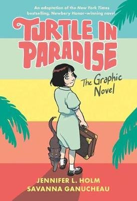 Turtle in Paradise: The Graphic Novel Jennifer L. Holm