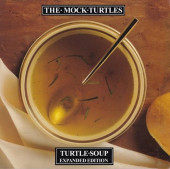 Turtle Soup (Expanded 2CD Edition) The Mock Turtles