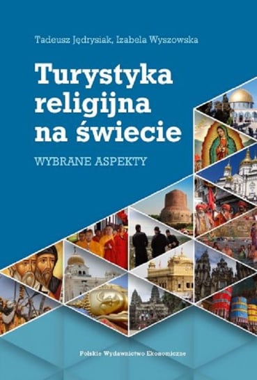 Turystyka religijna na świecie Jędrysiak Tadeusz, Wyszowska Izabela