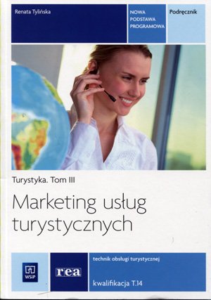 Turystyka. Tom 3. Marketing usług turystycznych. Podręcznik Tylińska Renata