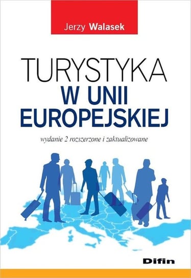 Turystyka w Unii Europejskiej Walasek Jerzy
