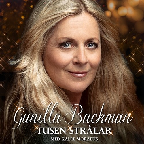Tusen Strålar Gunilla Backman feat. Kalle Moraeus