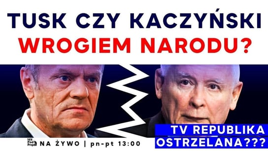 Tusk czy Kaczyński wrogiem narodu? | IPP - podcast Opracowanie zbiorowe