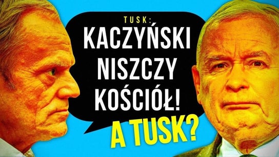 Tusk: Kaczyński niszczy Kościół! A Tusk? Którędy do nieba? 2021.07.07 - Idź Pod Prąd Nowości - podcast Opracowanie zbiorowe