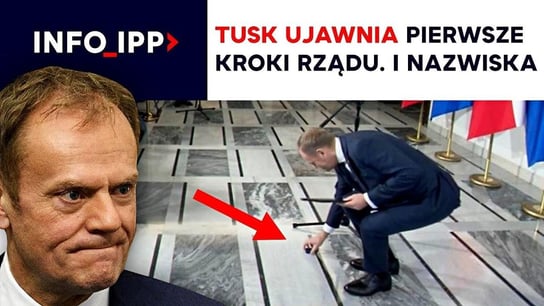 Tusk ujawnia pierwsze kroki rządu. I nazwiska | Info IPP TV - Idź Pod Prąd Nowości - podcast Opracowanie zbiorowe