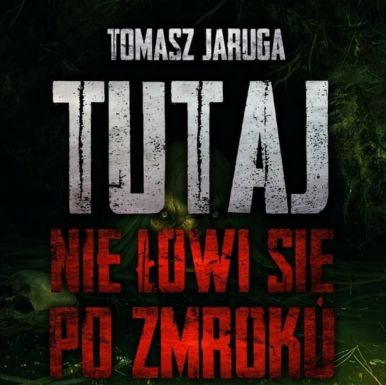 Tutaj nie łowi się po zmroku – CreepyPasta - MysteryTV - więcej niż strach - podcast - audiobook Rutka Jakub