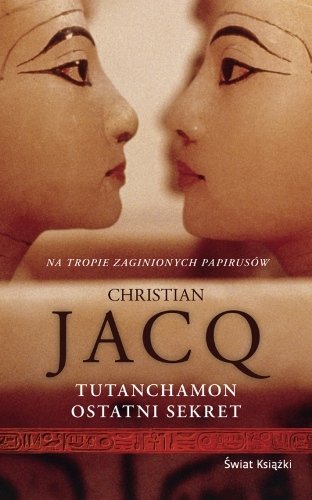 Tutanchamon. Ostatni sekret Jacq Christian