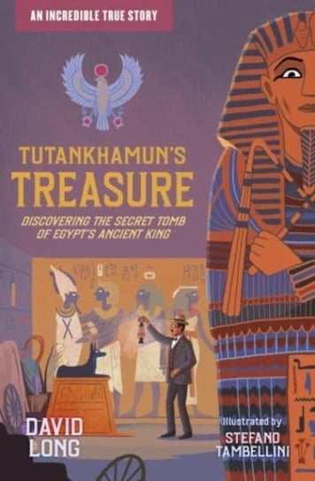Tutankhamuns Treasure: Discovering the Secret Tomb of Egypts Ancient King Long David