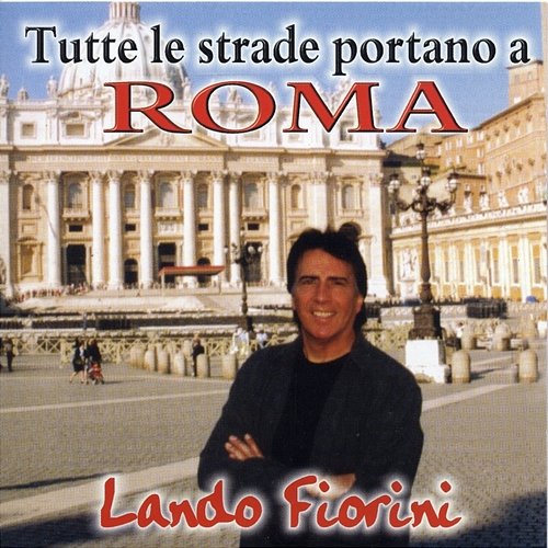 Tutte le Strade Portano a Roma Lando Fiorini