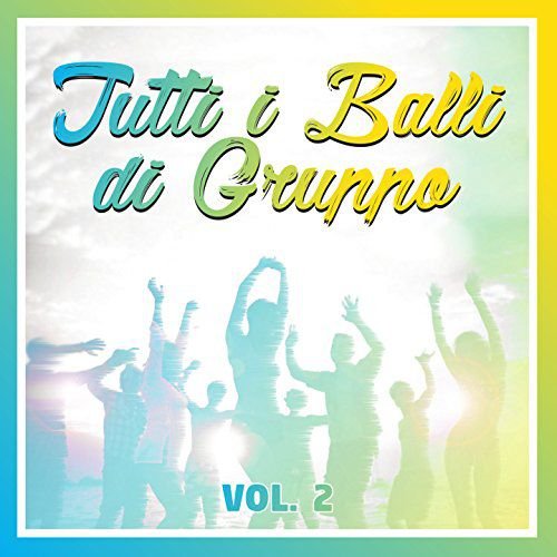 Tutti I Balli Di Gruppo Vol.2 Various Artists