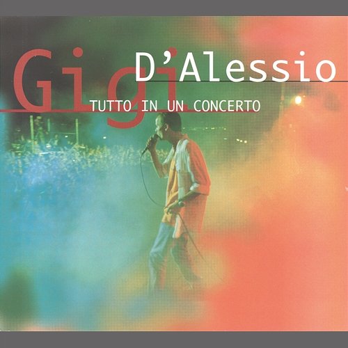 Tutto In Un Concerto Gigi D'Alessio