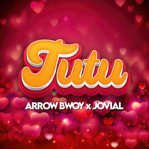 Tutu Arrow Bwoy & Jovial