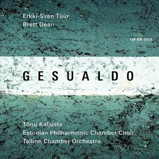 Tuur: Gesualdo Tallinn Chamber Orchestra, Kaljuste Tonu, Estonian Philharmonic Chamber Choir