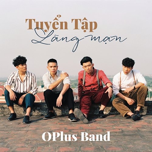 Tuyển Tập Các Ca Khúc Lãng Mạn Của OPlus Band OPlus Band