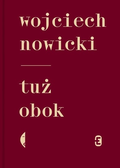 Tuż obok Nowicki Wojciech