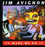 TV made me do it Avignon Jim