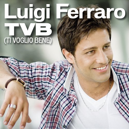 TVB (Ti voglio bene) Luigi Ferraro