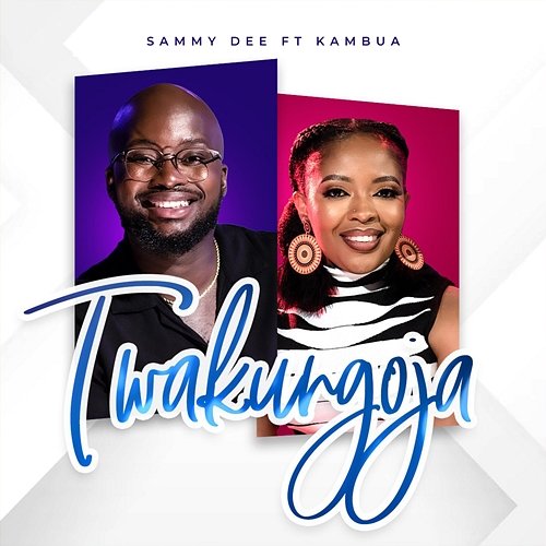 Twakungoja Sammy Dee feat. Kambua