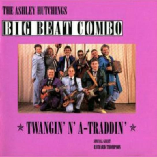 Twangin' 'N' A-traddin' Revisited The Ashley Hutchings Big Beat Combo