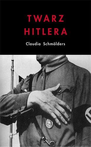 Twarz Hitlera Schmolders Claudia