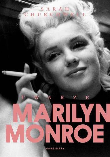 Twarze Marilyn Monroe Churchwell Sarah