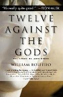 Twelve Against the Gods: The Story of Adventure Bolitho William