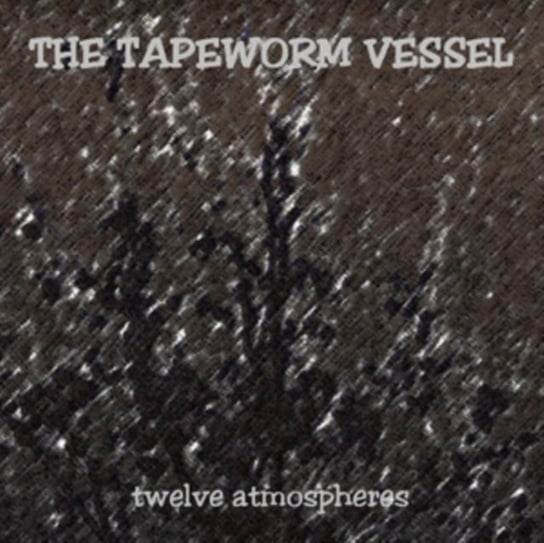 Twelve Atmospheres The Tapeworm Vessel