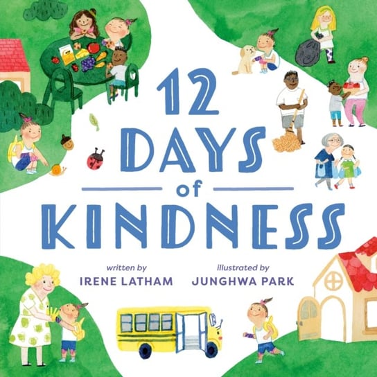Twelve Days of Kindness Irene Latham