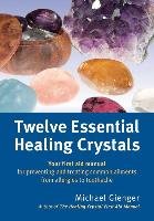 Twelve Essential Healing Crystals Gienger Michael