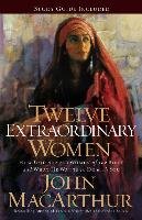 Twelve Extraordinary Women Macarthur John F.