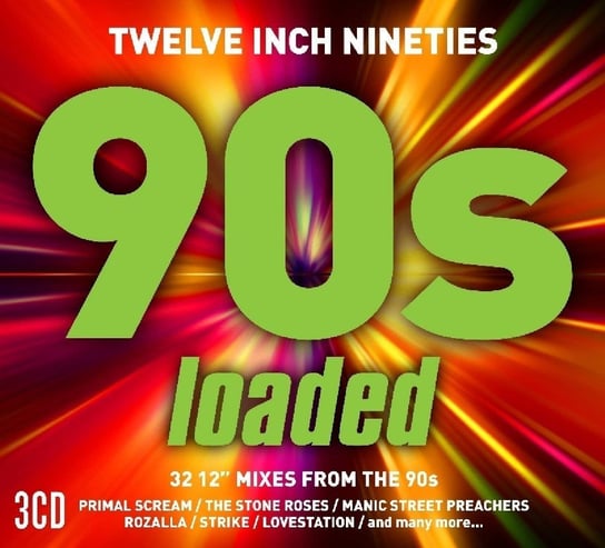 Twelve Inch 90s: Loaded Primal Scream, Jamiroquai, Martin Ricky, Stansfield Lisa, Carlisle Belinda, Faithless, New Kids On The Block, Manic Street Preachers, Usura