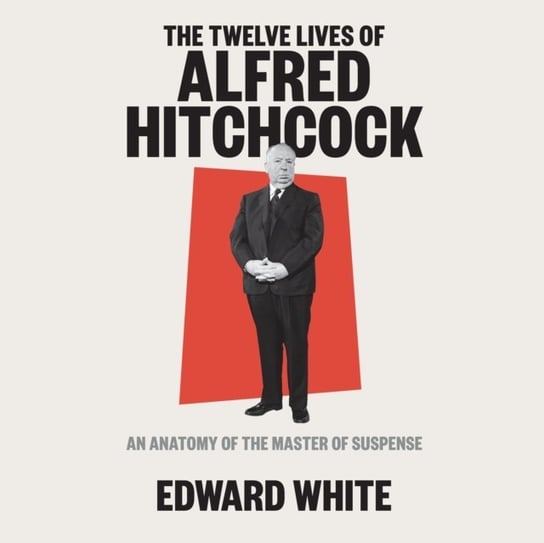 Twelve Lives of Alfred Hitchcock Edward White, Marshall Qarie
