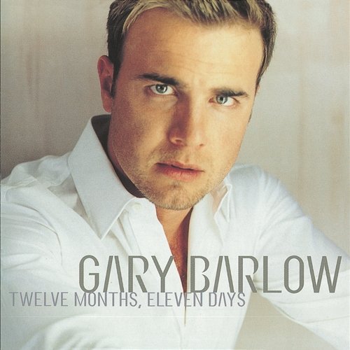 Twelve Months, Eleven Days Gary Barlow