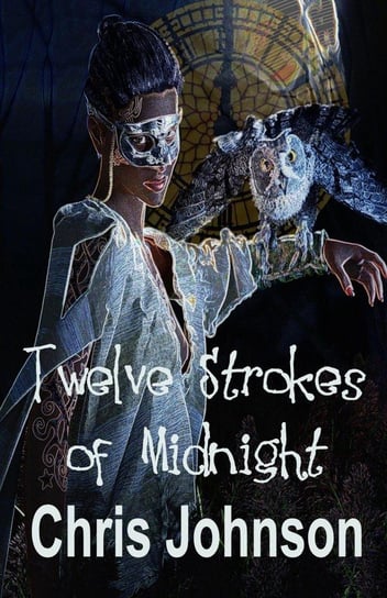 Twelve Strokes of Midnight Johnson Chris