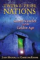 Twelve-Tribe Nations: Sacred Number and the Golden Age Michell John, Rhone Christine