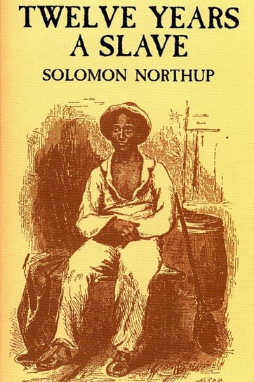 TWELVE YEARS A SLAVE Northup Solomon