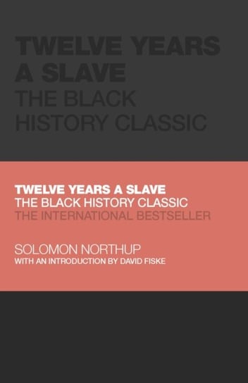 Twelve Years a Slave: The Black History Classic Northup Solomon