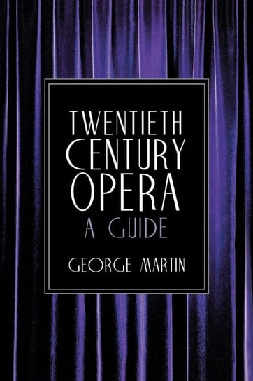 Twentieth Century Opera Martin George