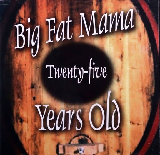 Twenty-Five Years Old Big Fat Mama