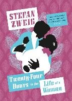 Twenty-Four Hours in the Life of a Woman Zweig Stefan