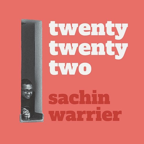 Twenty Twenty Two Sachin Warrier