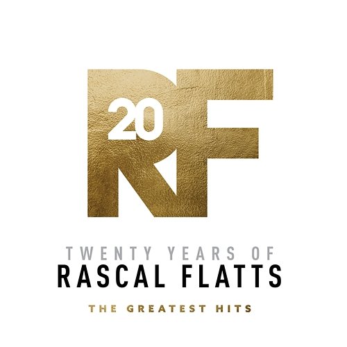 Twenty Years Of Rascal Flatts - The Greatest Hits Rascal Flatts
