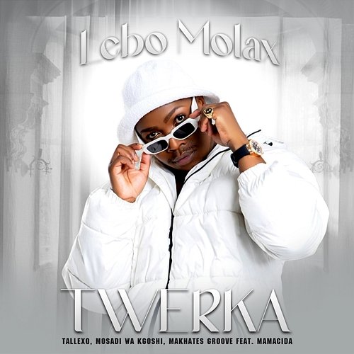 Twerka Mosadi wa Kgoshi, Lebo Molax, Mamacida, Makhates Groove, TallexQ