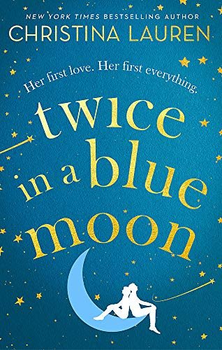 Twice in a Blue Moon: a heart-wrenching story of a second chance at first love Lauren Christina
